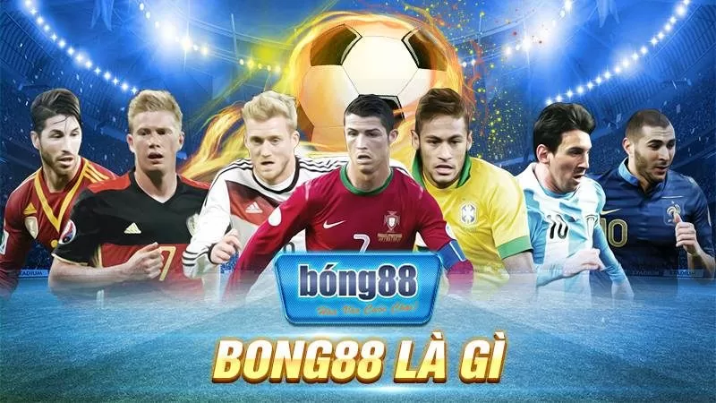 BONG88 26 Bong88 là gì?